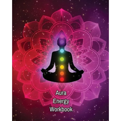 Aura Energy Workbook: Auras Energy Healing, Spiritual, Reader Can Track Client Reading, New Age Therapists, Healers - Paperback