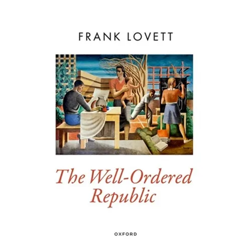 The Well-Ordered Republic - Hardcover