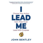 I Lead Me: Choose Your Action, Earn Their Trust, Lead With Purpose - Paperback