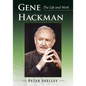 Gene Hackman: The Life and Work - Paperback