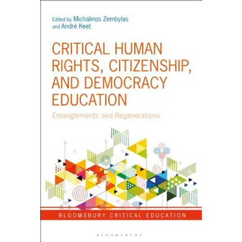 Critical Human Rights, Citizenship, and Democracy Education Entanglements and Regenerations - Paperback