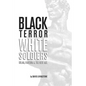 Black Terror White Soldiers: Islam, Fascism & the New Age - Paperback
