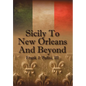 Sicily to New Orleans and Beyond - Hardcover