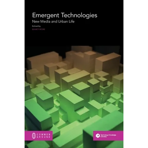 Emergent Technologies: New Media and Urban Life - Paperback