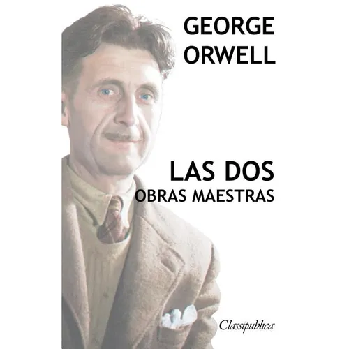 George Orwell - Las dos obras maestras: Rebelión en la granja - 1984 - Paperback