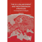 The Eus Enlargement and Mediterranean Strategies: A Comparative Analysis - Paperback