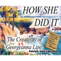 How She Did It: The Creativity of Georgeanna Lipe - Hardcover