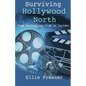 Surviving Hollywood North: Crew Confessions from an Insider - Paperback