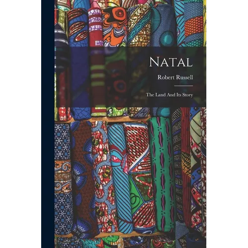 Natal: The Land And Its Story - Paperback