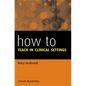 How to Teach in Clinical Settings - Paperback