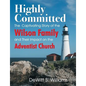 Highly Committed: The Wilson Family Story - Paperback