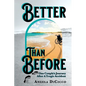 Better Than Before: One Couple's Journey After a Tragic Accident - Paperback