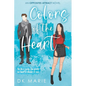Colors of the Heart: An Opposites Attract romance - Paperback