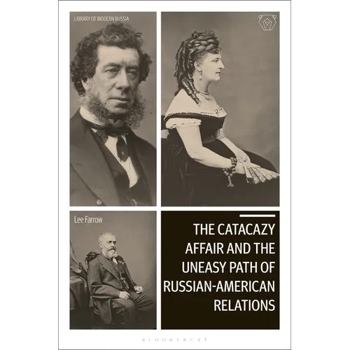 The Catacazy Affair and the Uneasy Path of Russian-American Relations - Paperback