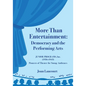 More Than Entertainment: Democracy and the Performing Arts - Paperback
