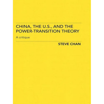 China, the Us and the Power-Transition Theory: A Critique - Paperback