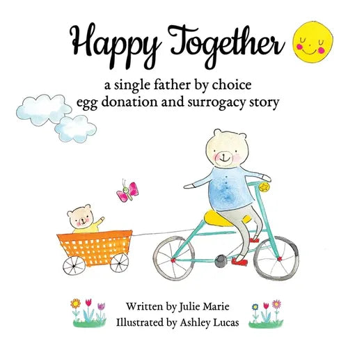 Happy Together, a single father by choice egg donation and surrogacy story - Paperback