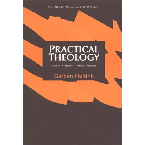 Practical Theology: History, Theory, Action Domains - Paperback