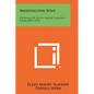 Washington Wife: Journal of Ellen Maury Slayden from 1897-1919 - Paperback