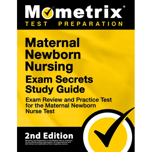 Maternal Newborn Nursing Exam Secrets Study Guide - Exam Review and Practice Test for the Maternal Newborn Nurse Test: [2nd Edition] - Paperback