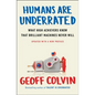 Humans Are Underrated: What High Achievers Know That Brilliant Machines Never Will - Paperback