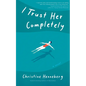 I Trust Her Completely - Paperback