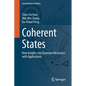 Coherent States: New Insights Into Quantum Mechanics with Applications - Paperback
