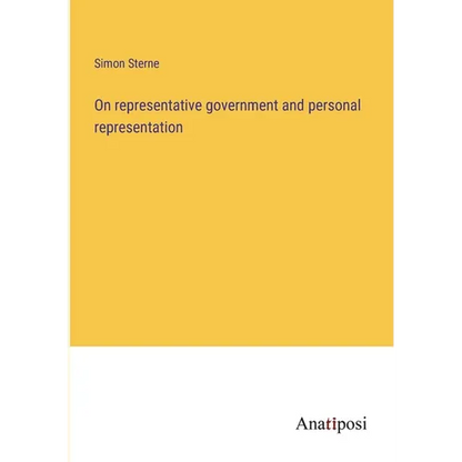 On representative government and personal representation - Paperback