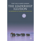 The Leadership Illusion: The Importance of Context and Connections - Paperback