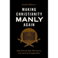 Making Christianity Manly Again: Mark Driscoll, Mars Hill Church, and American Evangelicalism - Hardcover