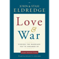 The Love and War Participant's Guide: Finding the Marriage You've Dreamed of (Participant's Guide) - Paperback