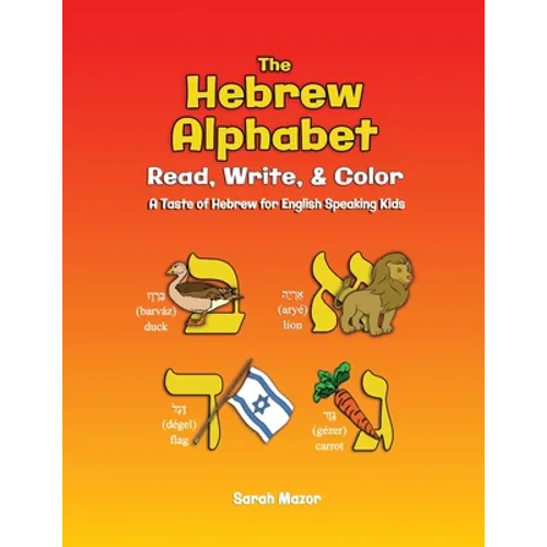 The Hebrew Alphabet: Read, Write, & Color: Print, Write, & Color - Paperback