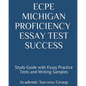 ECPE Michigan Proficiency Essay Test Success: Study Guide with Essay Practice Tests and Writing Samples - Paperback