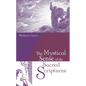 The Mystical Sense of the Sacred Scriptures: With Explanations and Reflections Regarding the Interior Life - Paperback