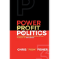 Power Profit Politics: Harnessing Your Purpose In the Pursuit of Influence - Paperback