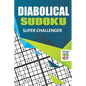 Diabolical Sudoku Super Challenger - Paperback