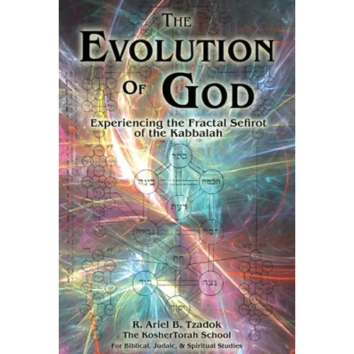 The Evolution of God: Experiencing the Fractal Sefirot of the Kabbalah - Paperback