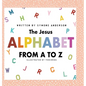 The Jesus Alphabet - Hardcover