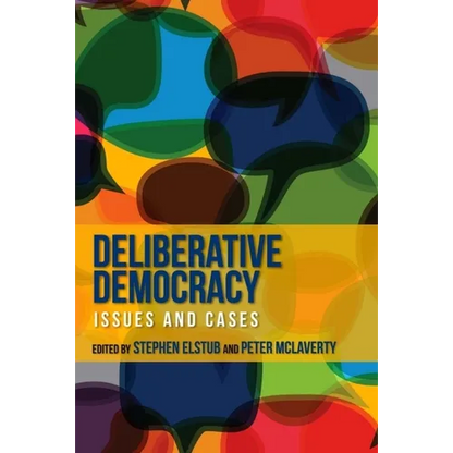 Deliberative Democracy: Issues and Cases - Paperback