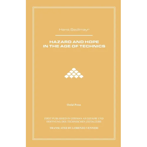 Hazard and Hope in the Age of Technics - Paperback