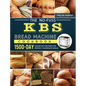 The No-Fuss KBS Bread Machine Cookbook: 1500-Day Hands-Off Recipes for Perfect Homemade Bread - Hardcover