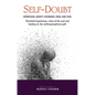 Self-Doubt: Depression, Anxiety Disorders, Panic, and Fear: Threshold Experiences, Crises of the Soul, and Healing on the Anthroposophical Path - Paperback