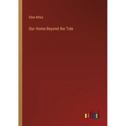 Our Home Beyond the Tide - Paperback