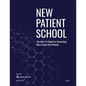 New Patient School: The How To Guide For Converting More Leads Into Patients - Paperback