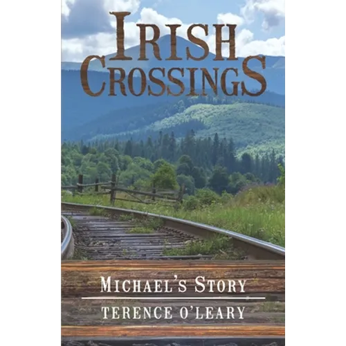 IRISH CROSSINGS - Michael's Story - Paperback