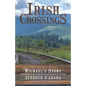 IRISH CROSSINGS - Michael's Story - Paperback