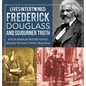 Lives Intertwined: Frederick Douglass and Sojourner Truth African American Freedom Fighters Biography 5th Grade Children's Biographies - Hardcover