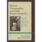Women Ethnographers and Native Women Storytellers: Relational Science, Ethnographic Collaboration, and Tribal Community - Paperback
