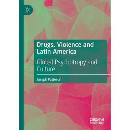 Drugs, Violence and Latin America: Global Psychotropy and Culture - Paperback