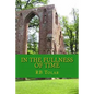 In the Fullness of Time: Tracing Presbyterianism From Its Roots in the Ancient Church to the PCA - Paperback